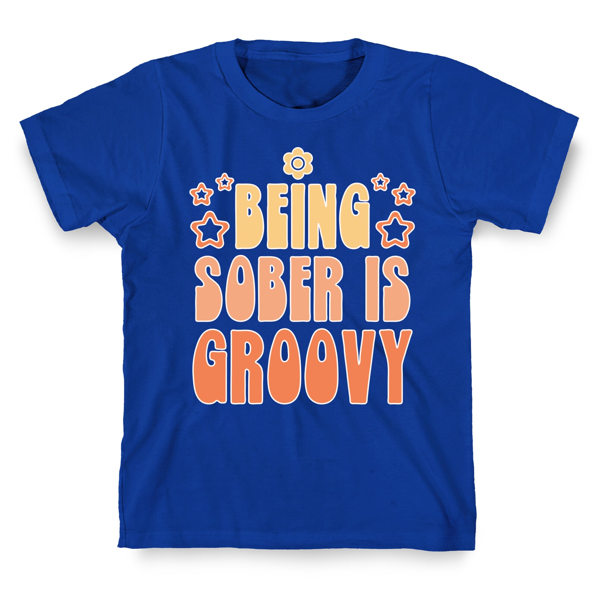 Being Sober Is Groovy T-Shirt