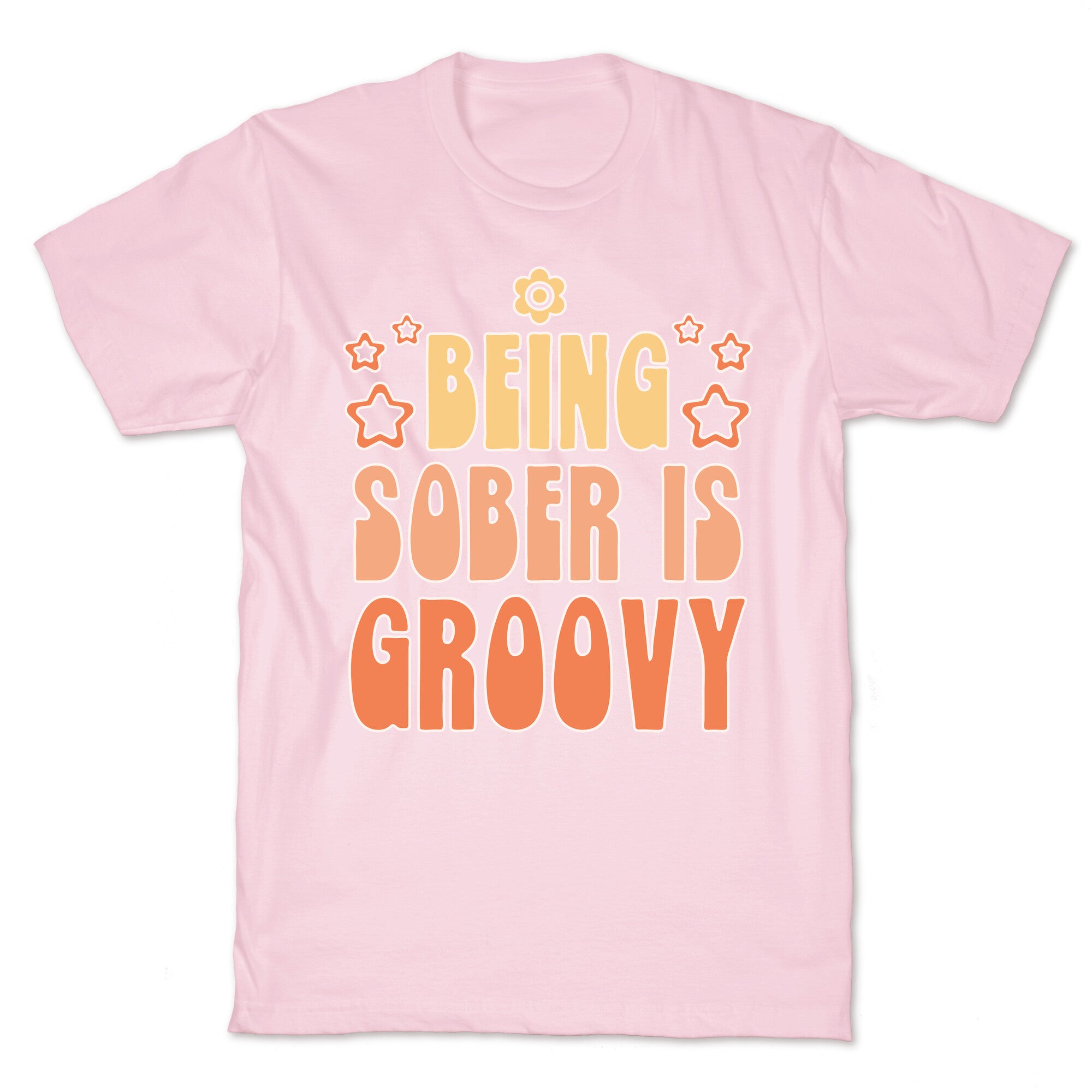 Being Sober Is Groovy T-Shirt
