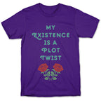 My Existence Is A Plot Twist T-Shirt