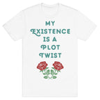 My Existence Is A Plot Twist T-Shirt