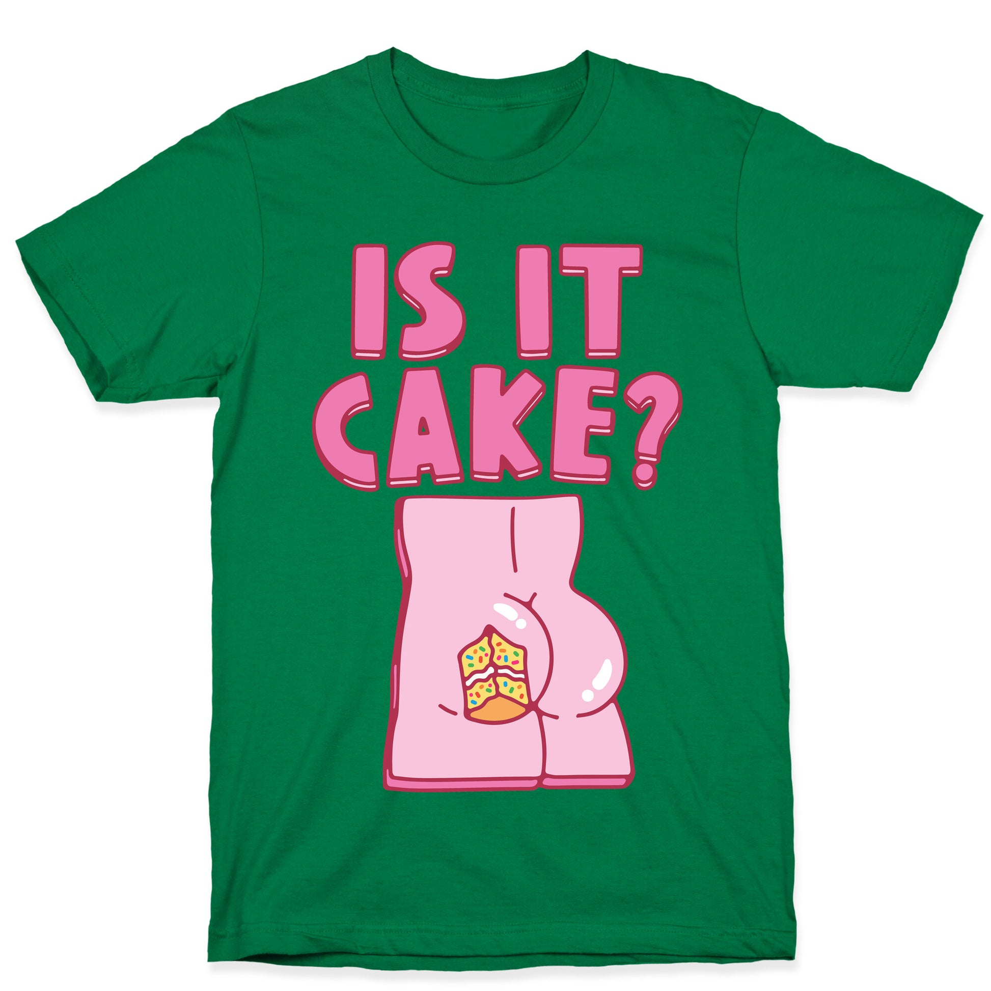 Is It Cake Butt Parody T-Shirt