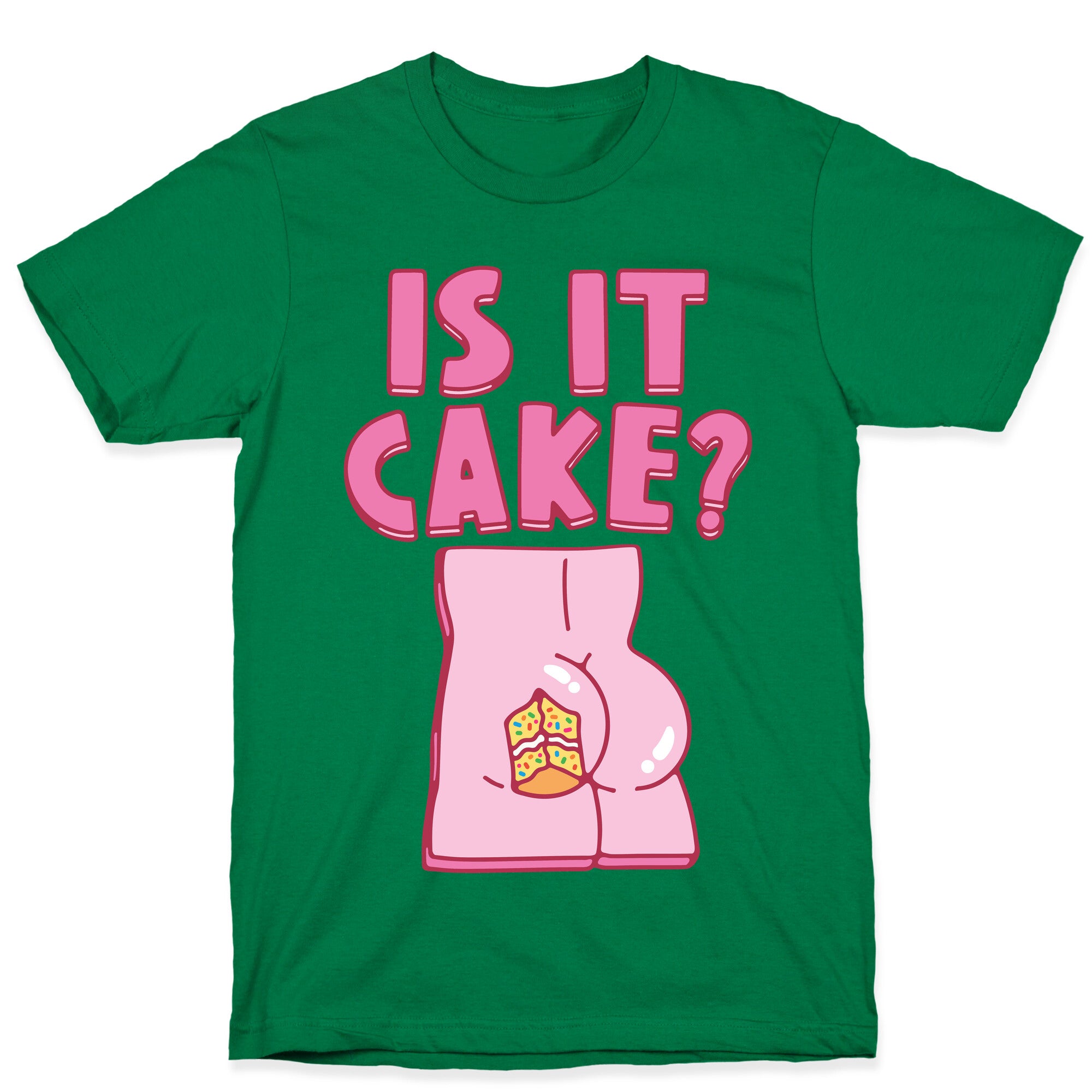 Is It Cake Butt Parody T-Shirt