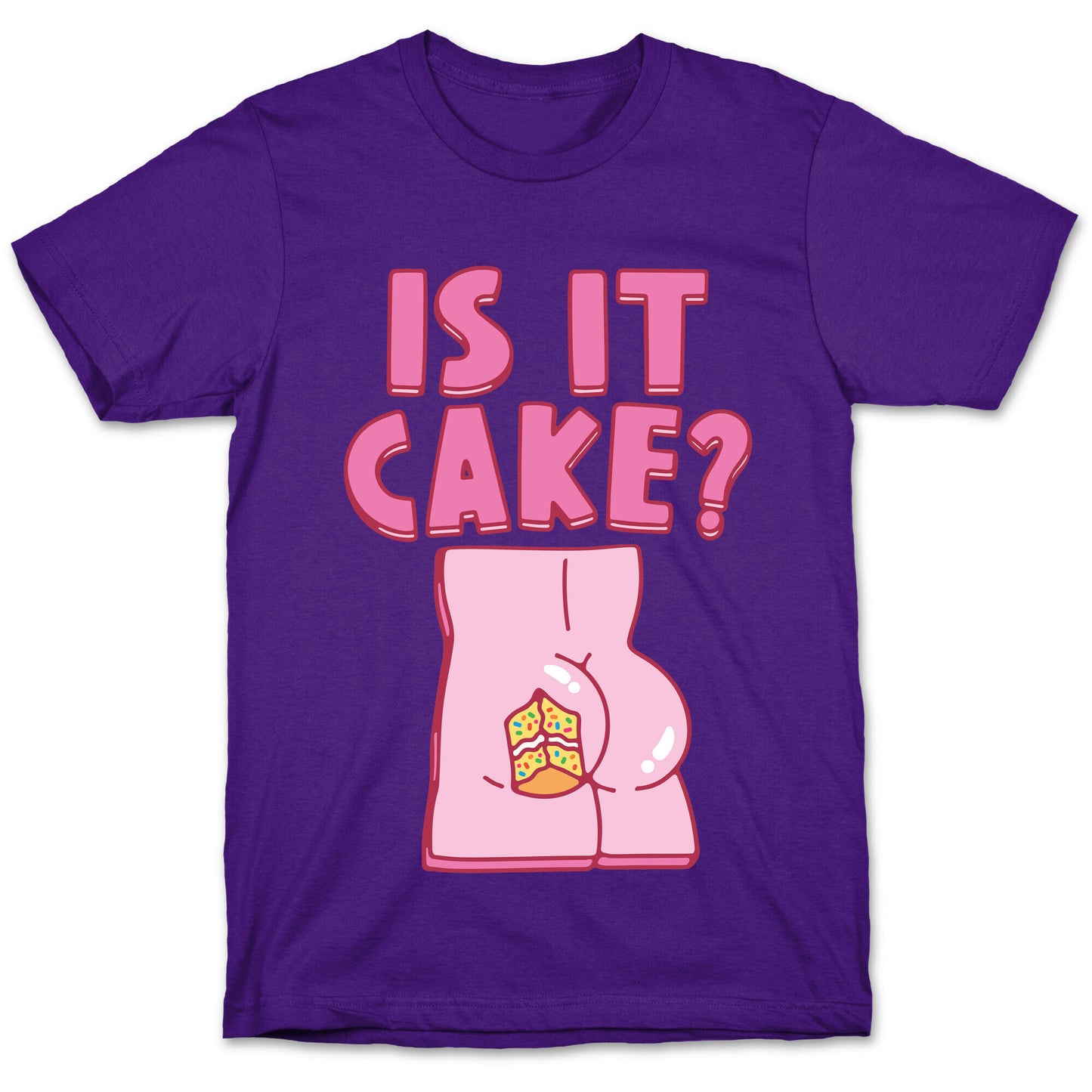 Is It Cake Butt Parody T-Shirt