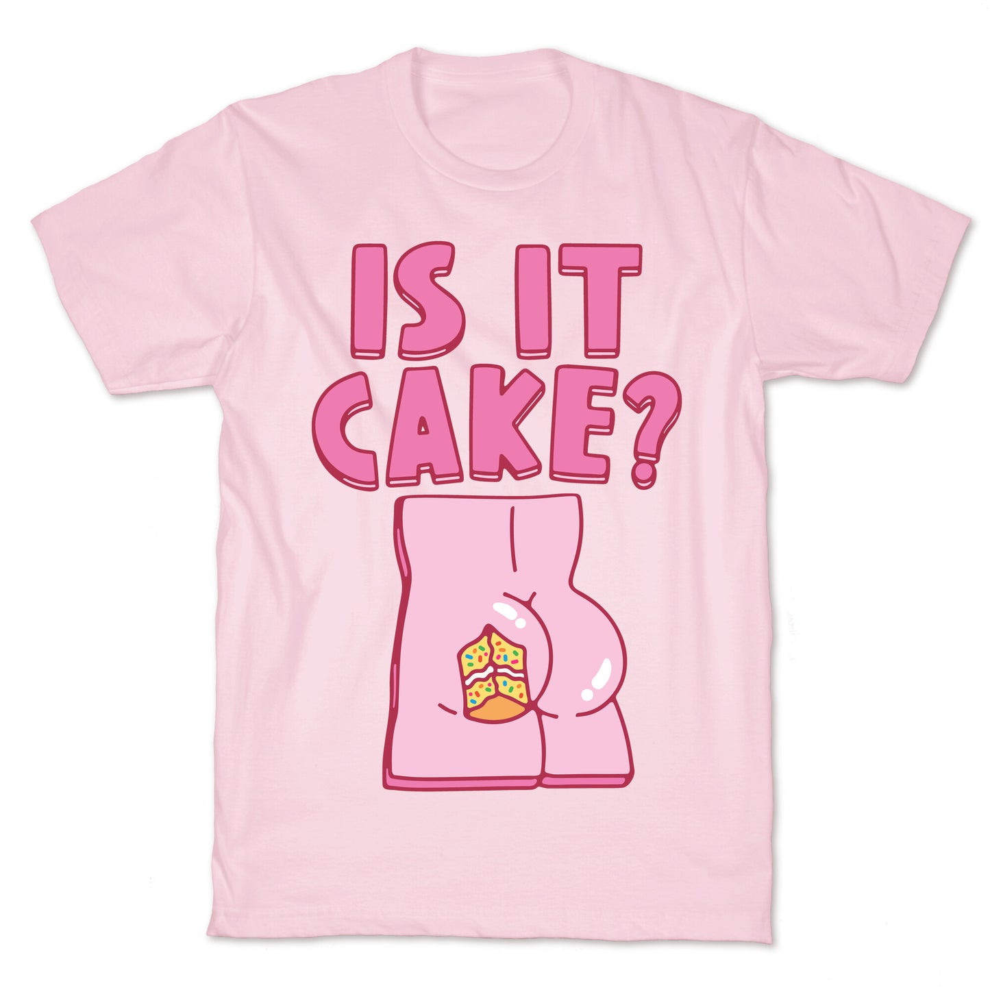 Is It Cake Butt Parody T-Shirt