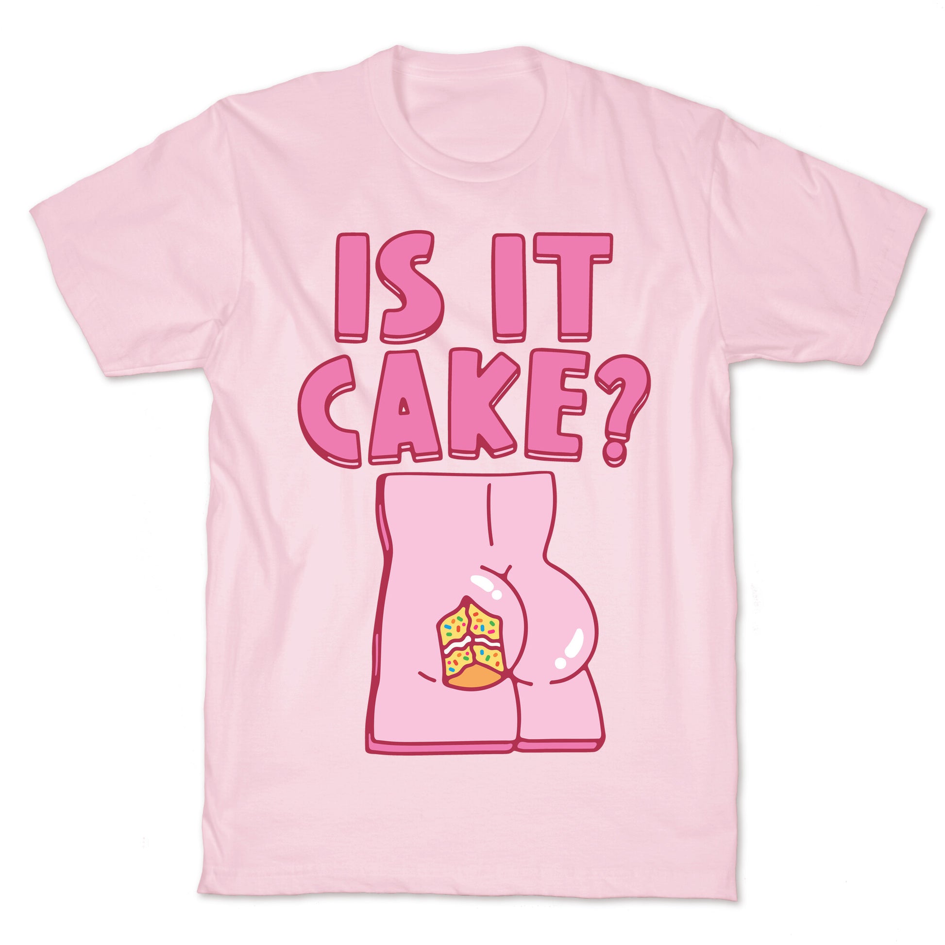 Is It Cake Butt Parody T-Shirt