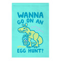 Wanna Go On An Egg Hunt T-Rex Garden Flag