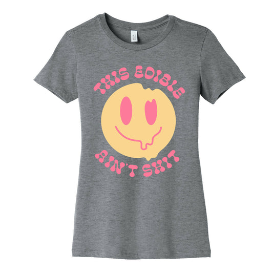 This Edible Ain't Shit Melting Smiley  Women's Cotton Tee