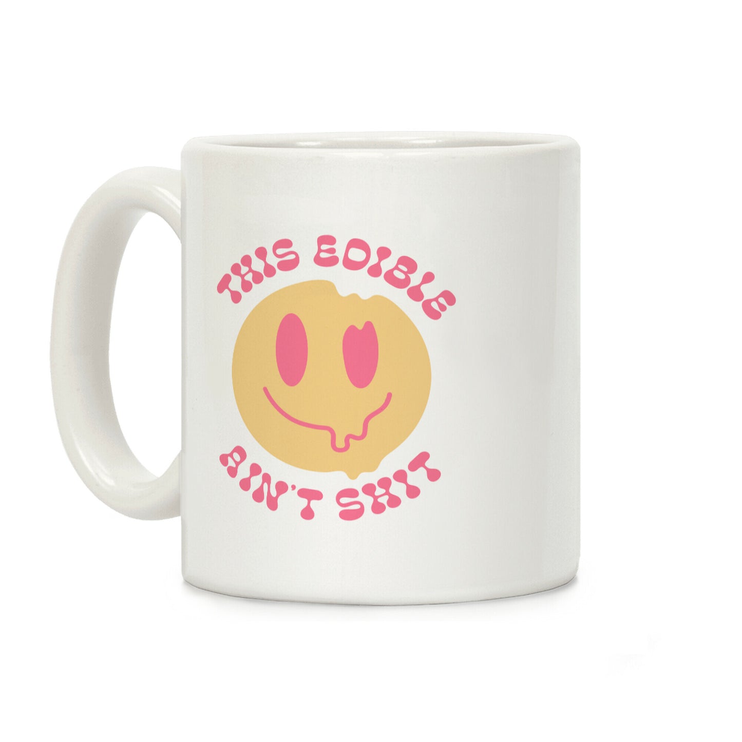 This Edible Ain't Shit Melting Smiley Coffee Mug