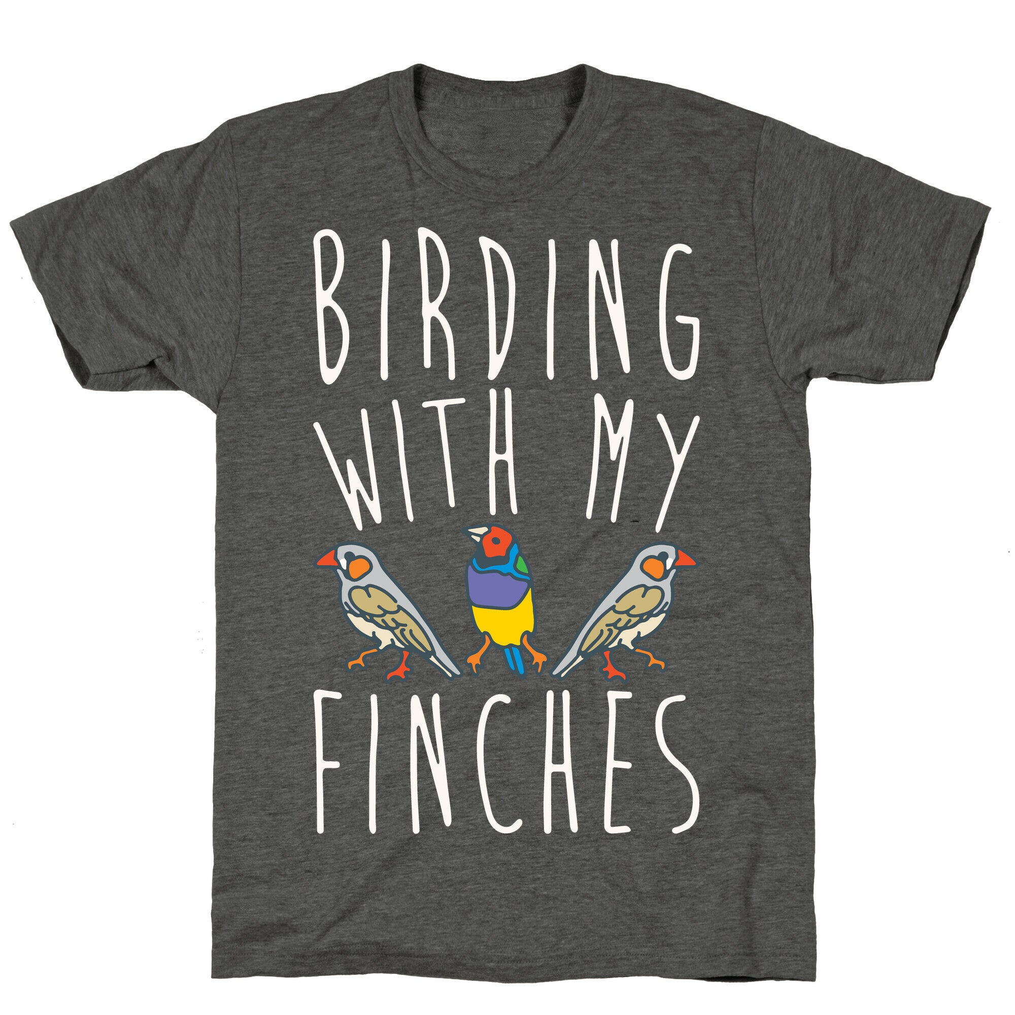 Birding With My Finches Unisex Triblend Tee