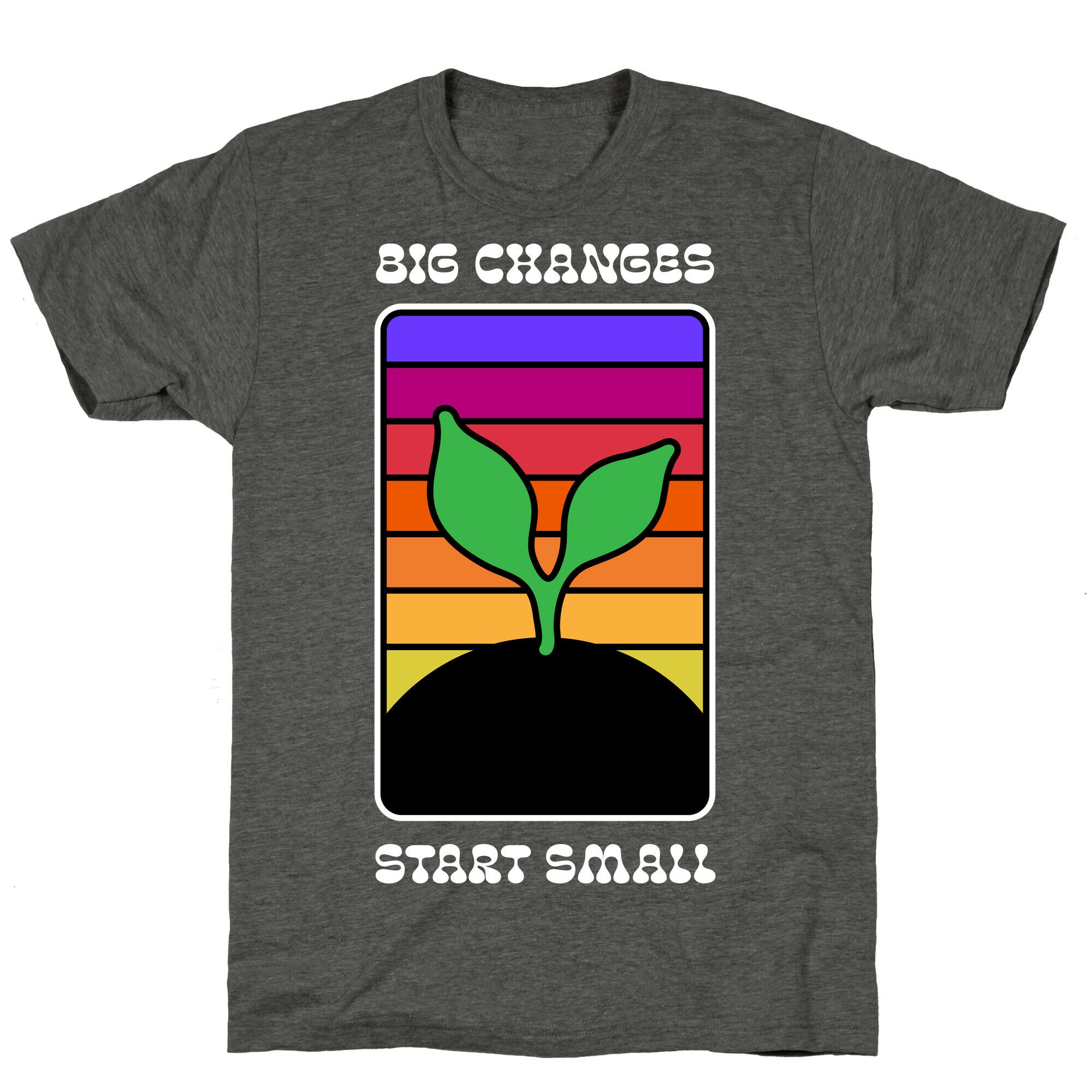Big Changes Start Small Sprout Unisex Triblend Tee