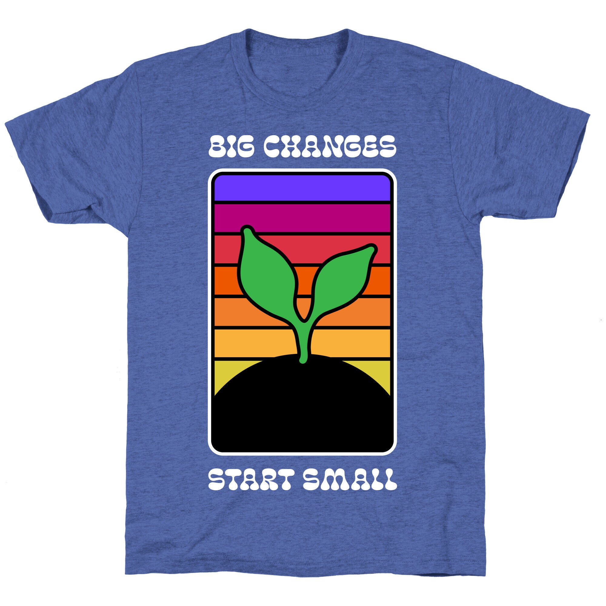 Big Changes Start Small Sprout Unisex Triblend Tee