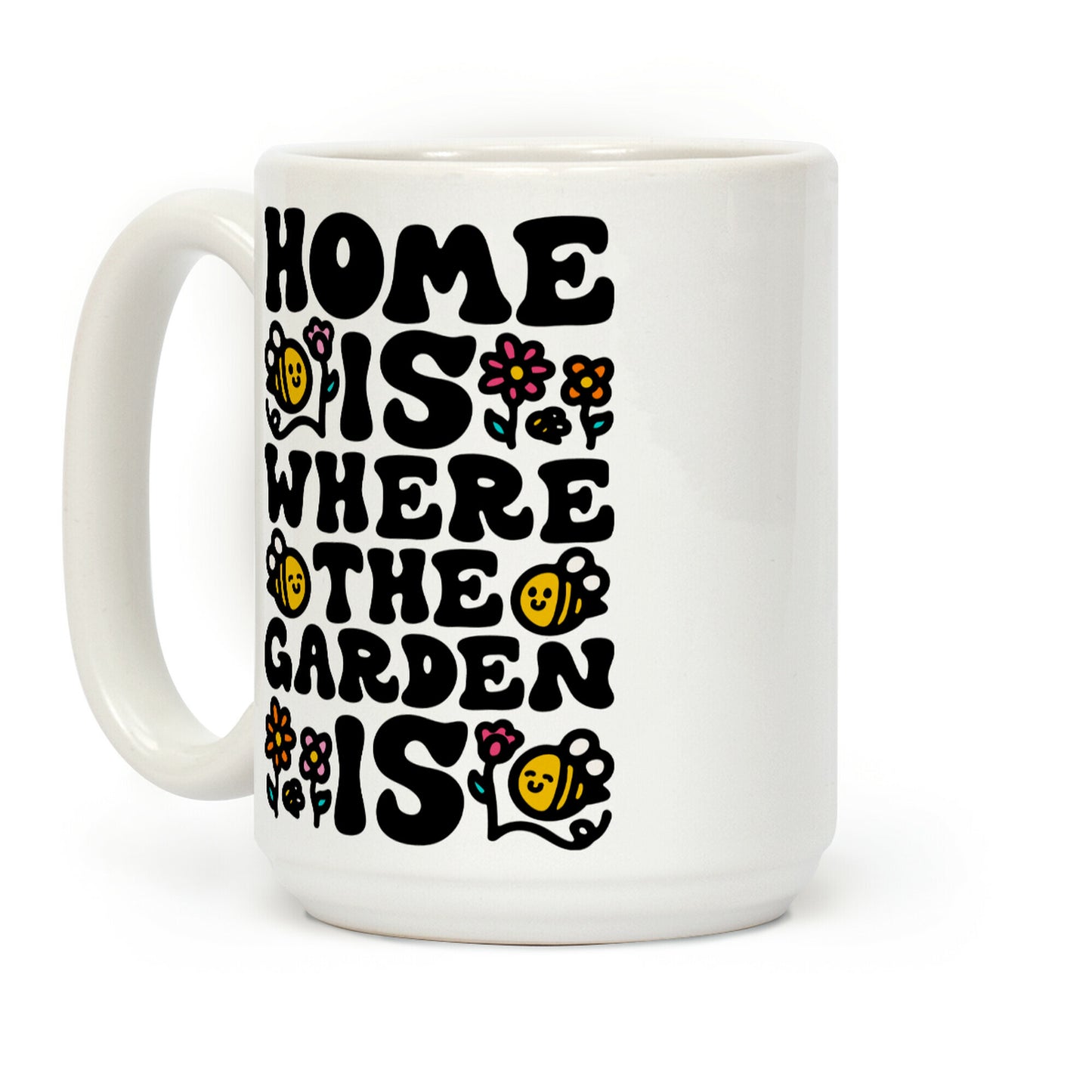 Home Is Where The Garden Is Coffee Mug