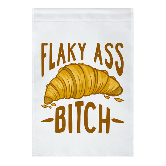 Flaky Ass Bitch Garden Flag