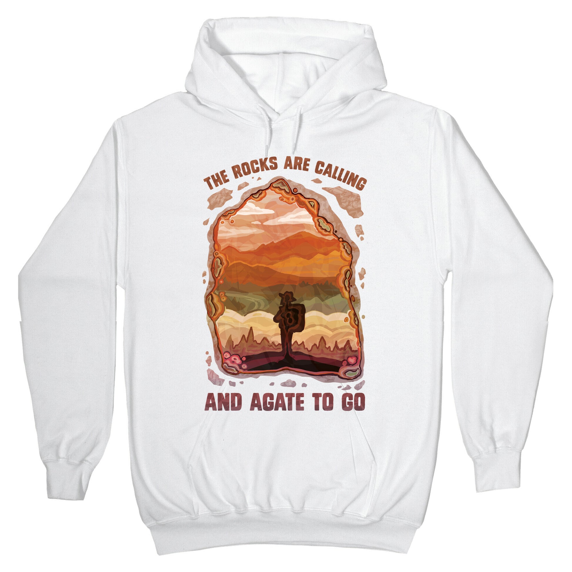 The Rocks Are Calling And Agate To Go Hoodie