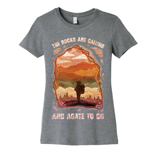 The Rocks Are Calling And Agate To Go Women's Cotton Tee