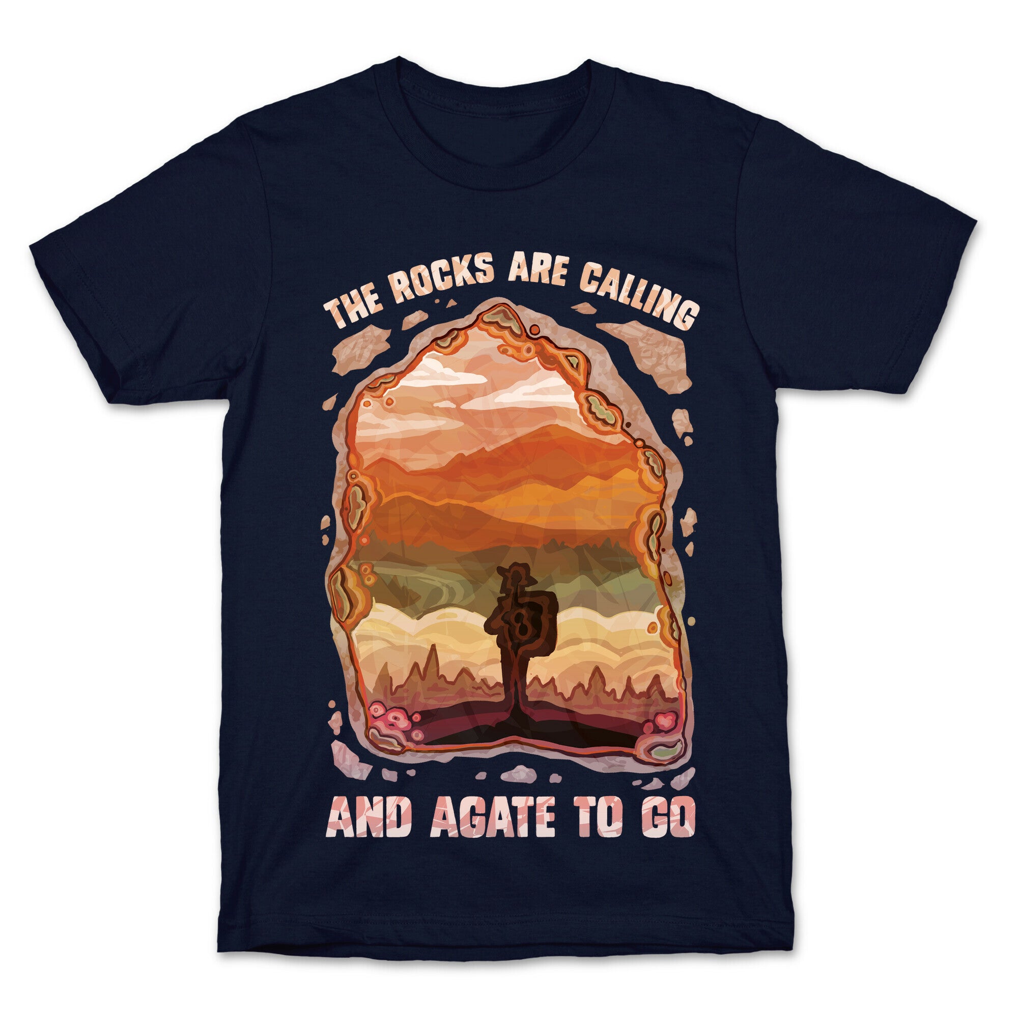 The Rocks Are Calling And Agate To Go T-Shirt