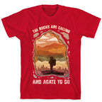 The Rocks Are Calling And Agate To Go T-Shirt