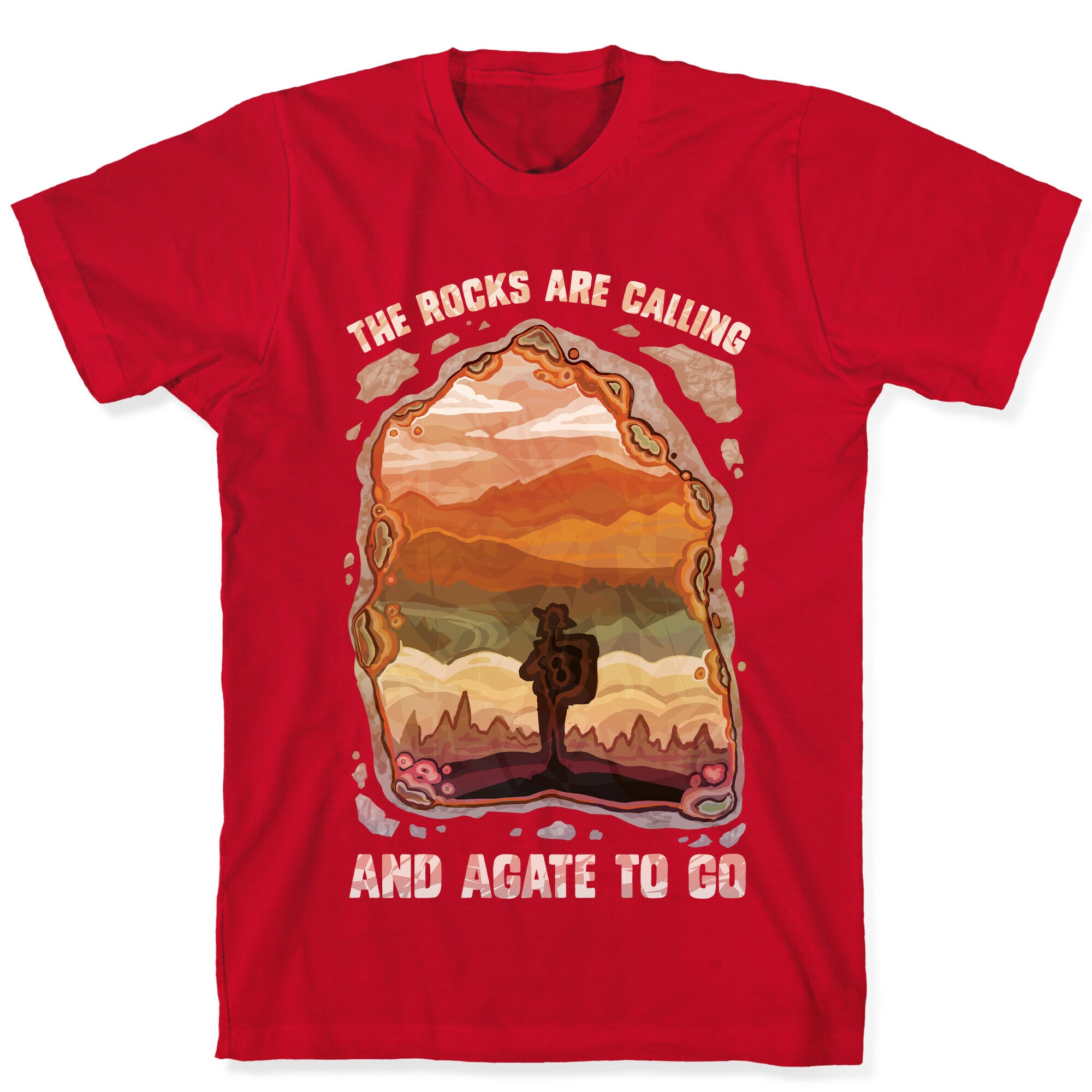 The Rocks Are Calling And Agate To Go T-Shirt