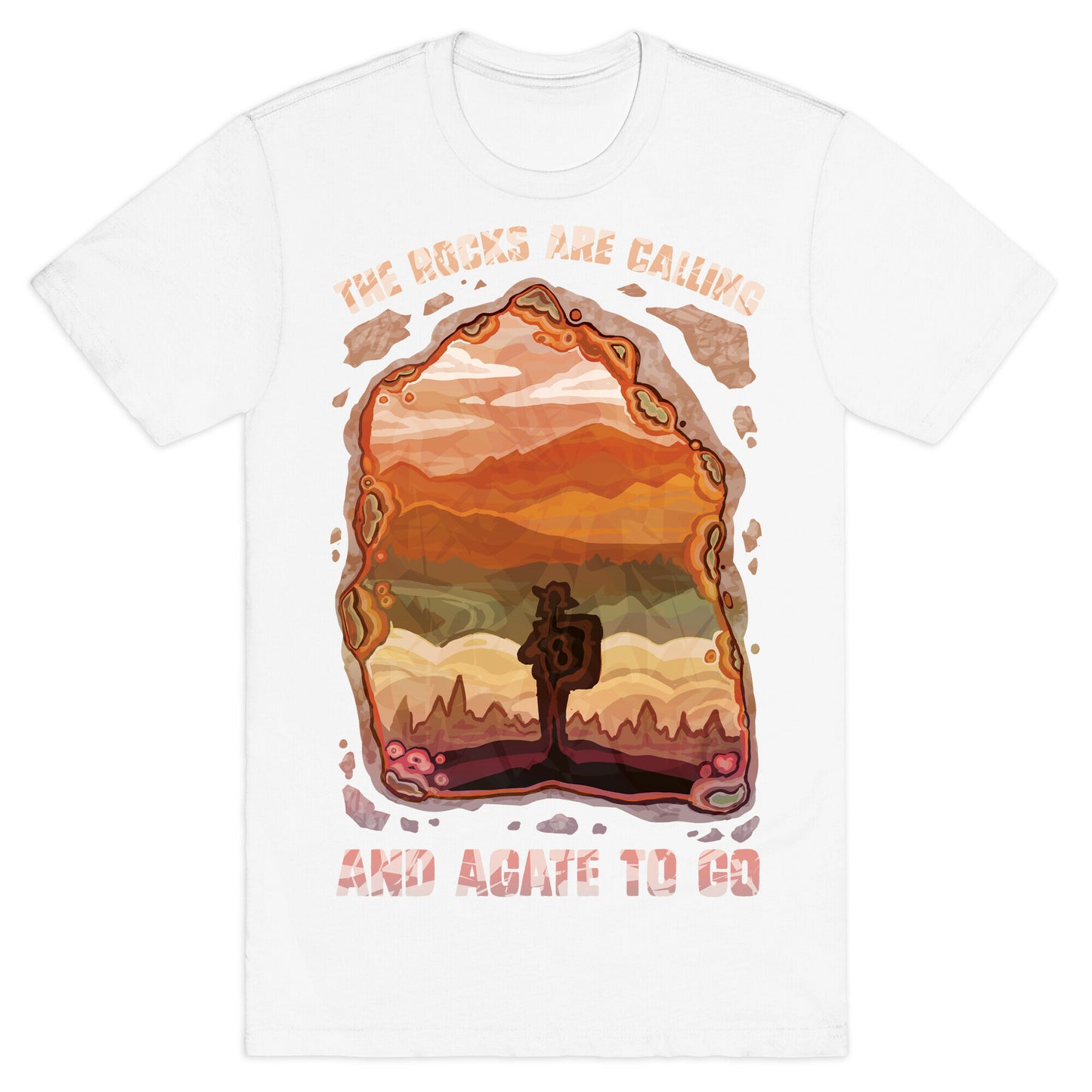 The Rocks Are Calling And Agate To Go T-Shirt