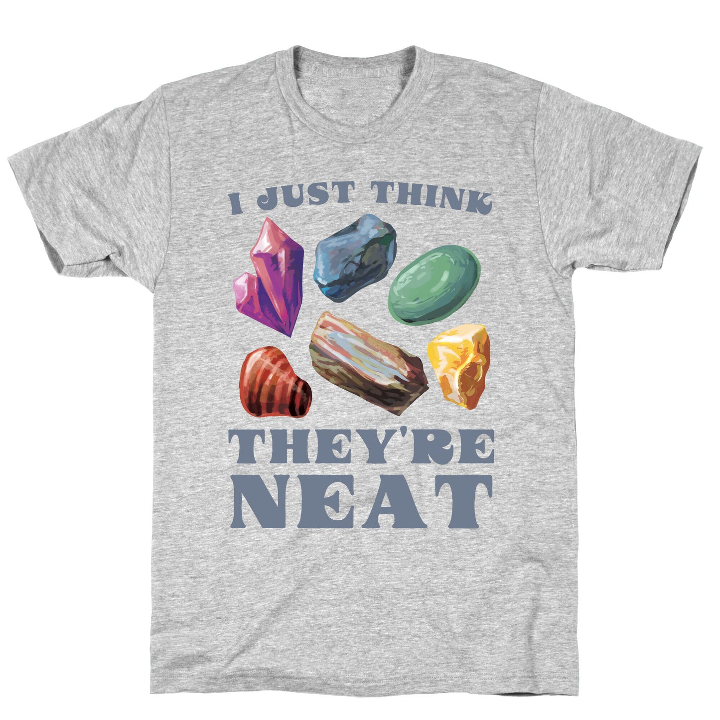 I Just Think They're Neat T-Shirt