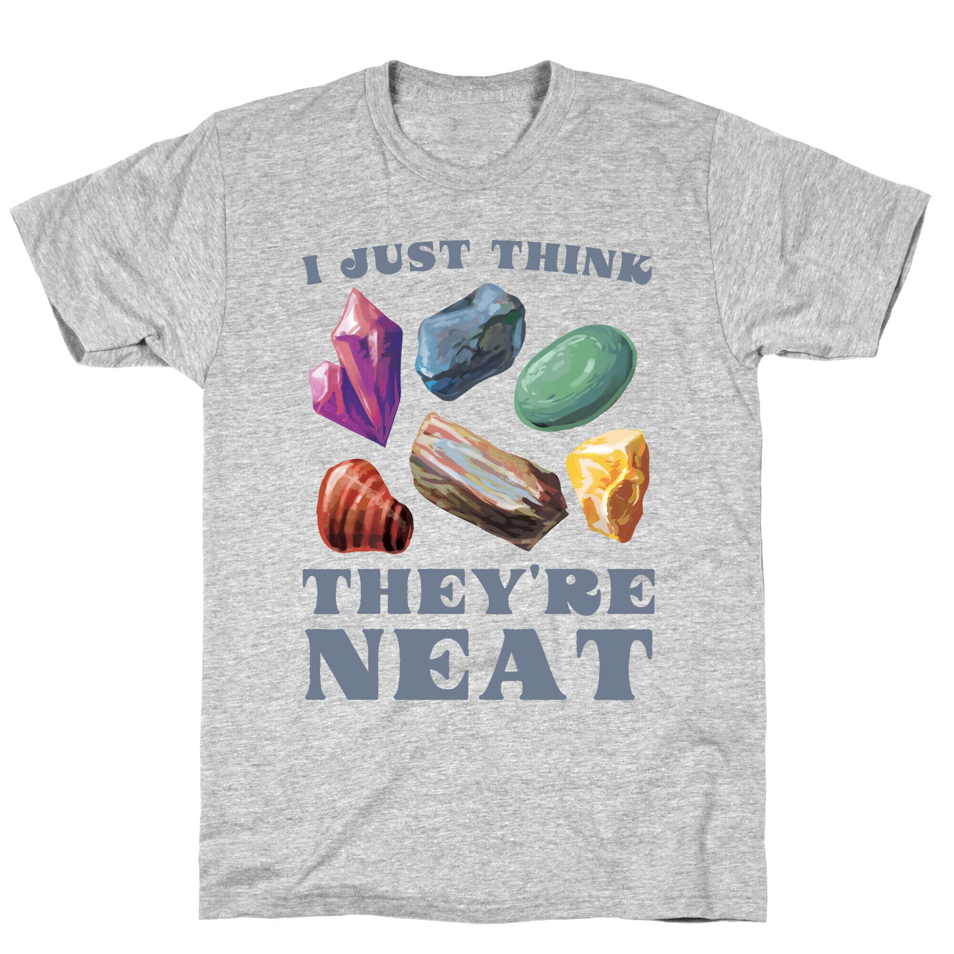 I Just Think They're Neat T-Shirt