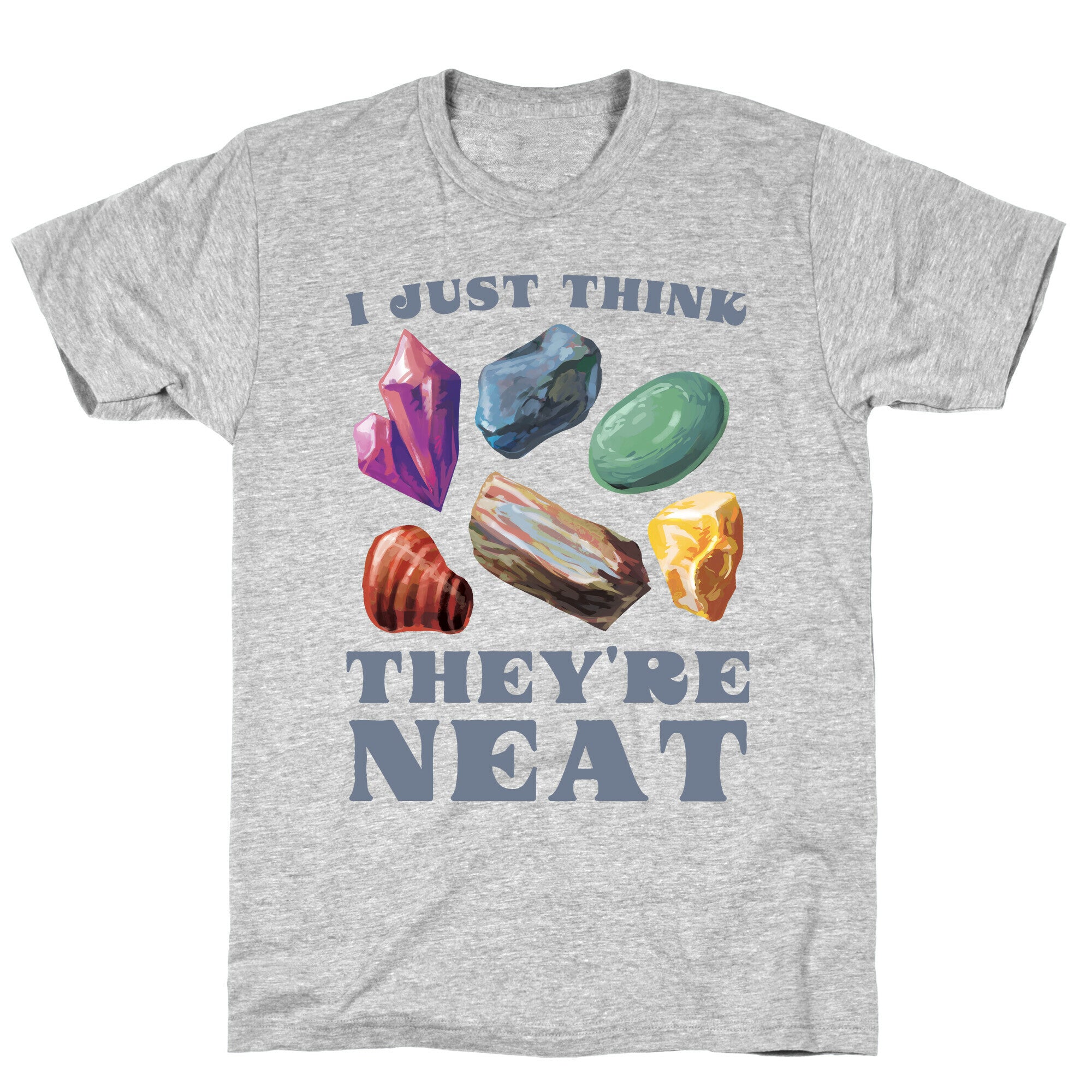 I Just Think They're Neat T-Shirt