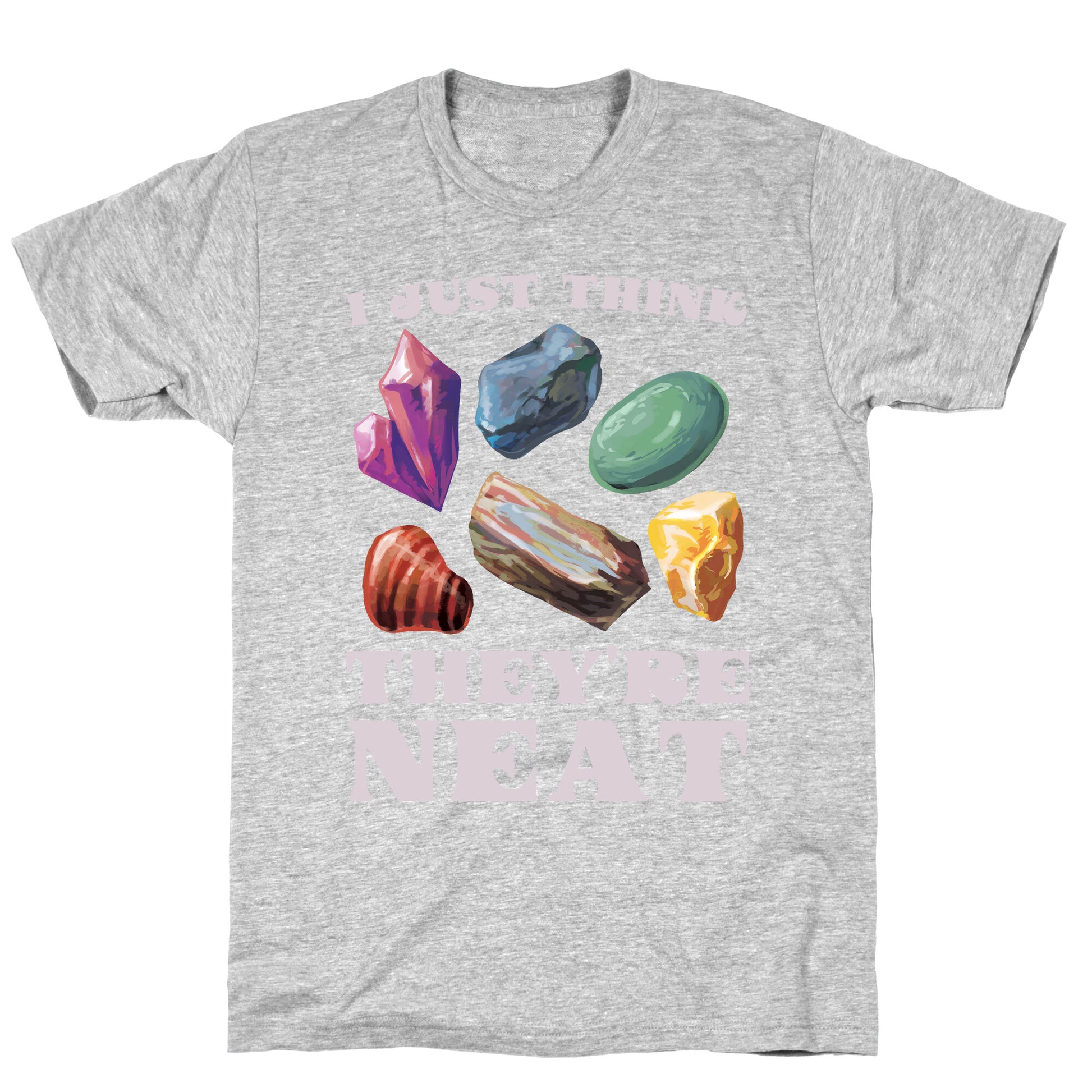 I Just Think They're Neat T-Shirt