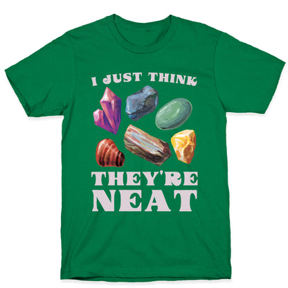 I Just Think They're Neat T-Shirt