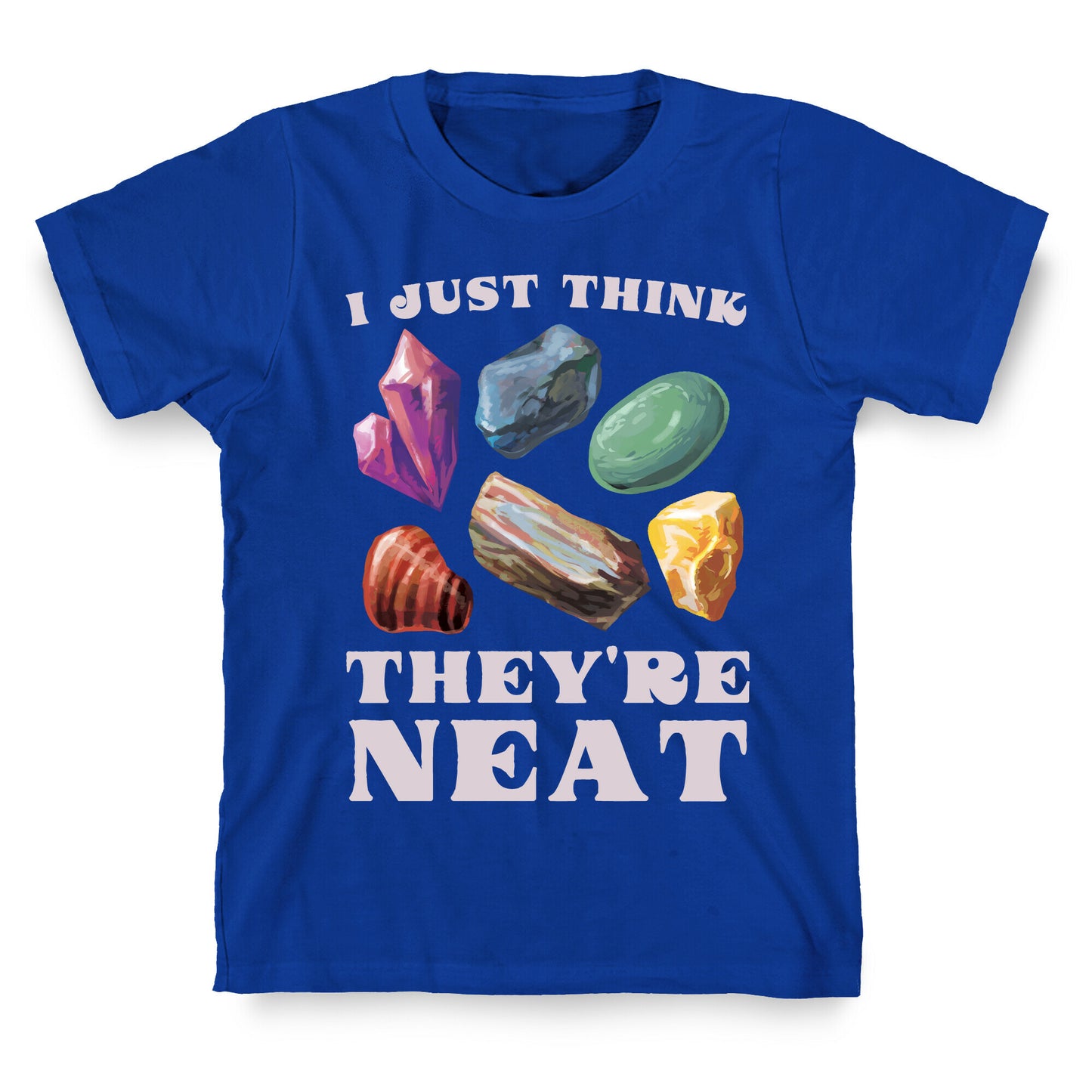 I Just Think They're Neat T-Shirt