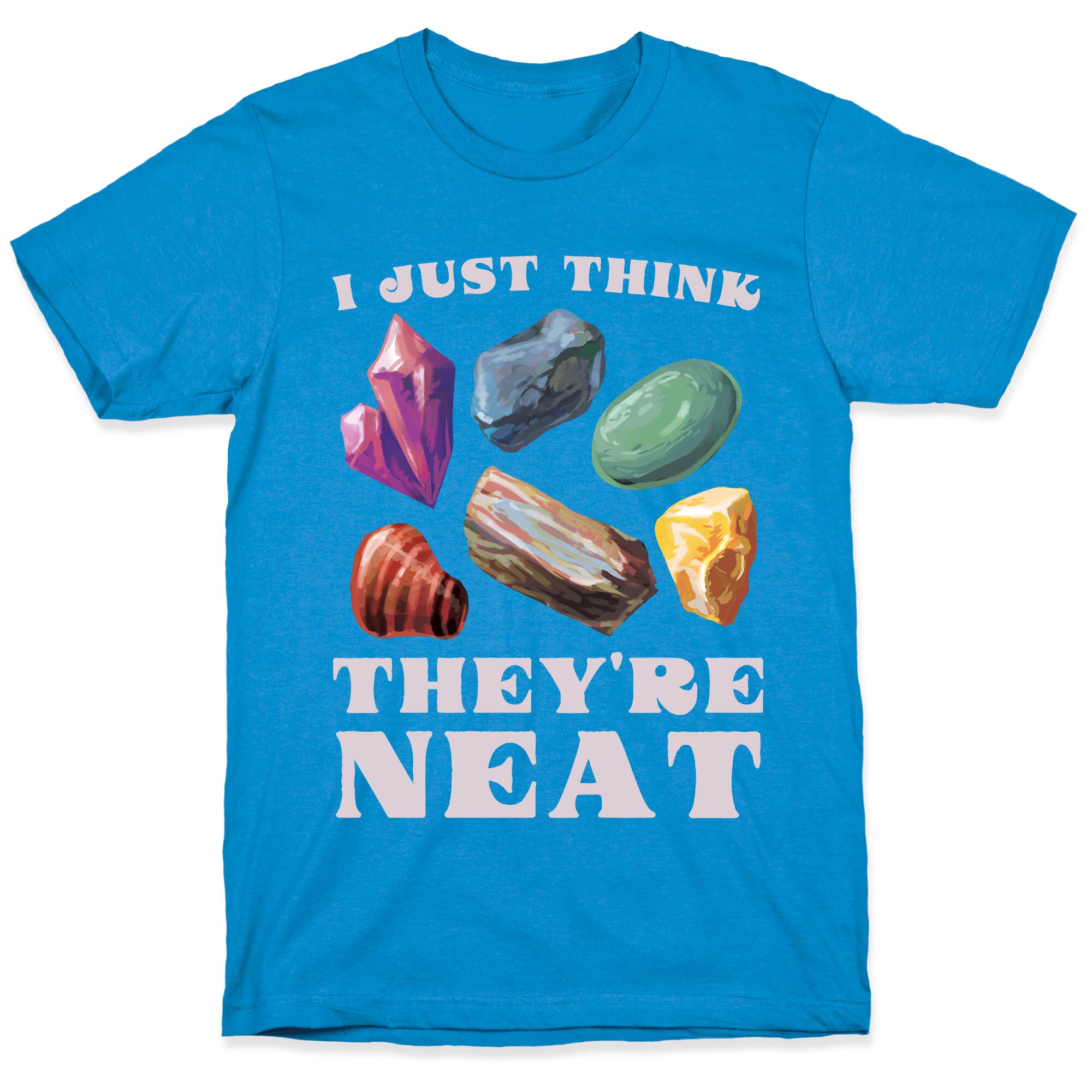I Just Think They're Neat T-Shirt