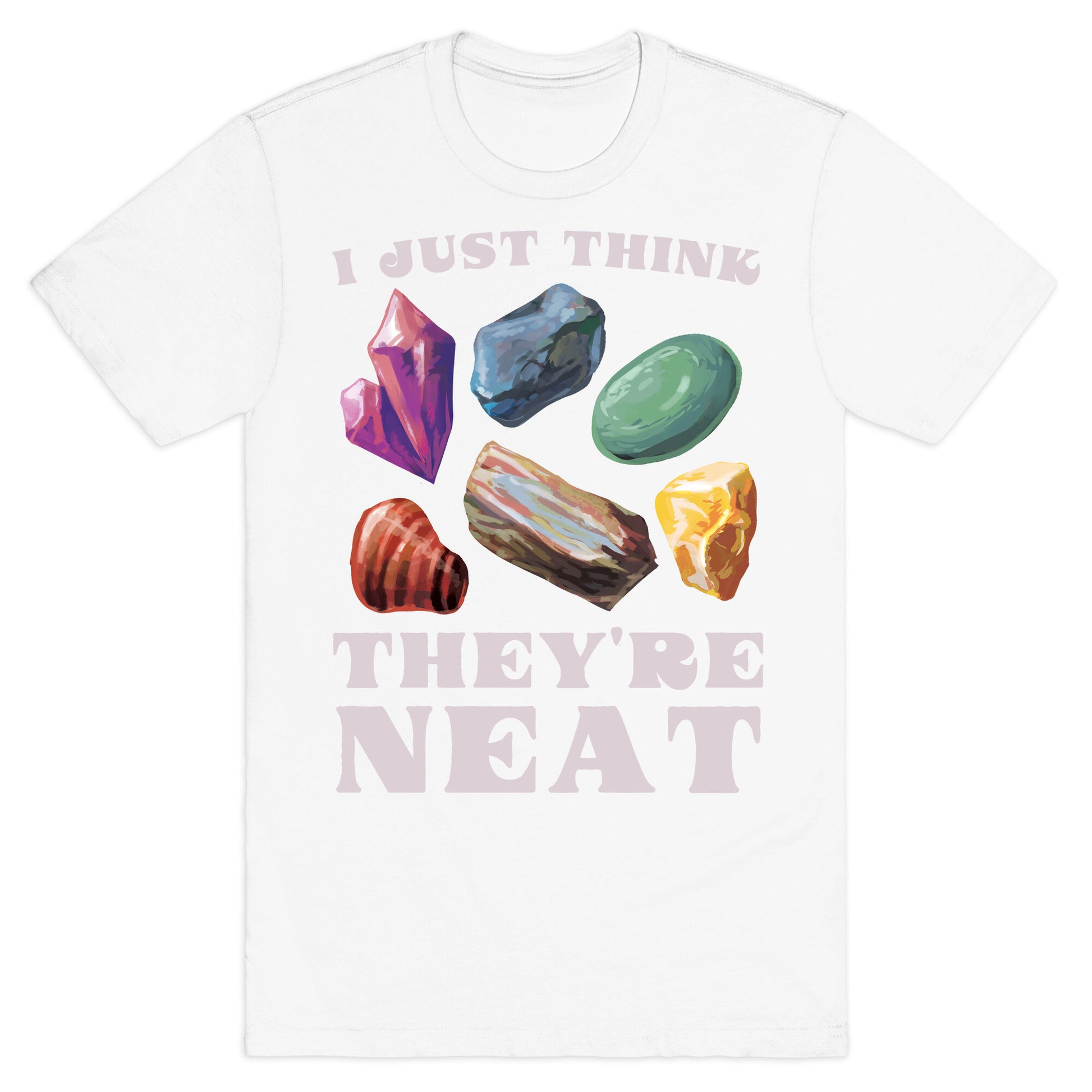I Just Think They're Neat T-Shirt
