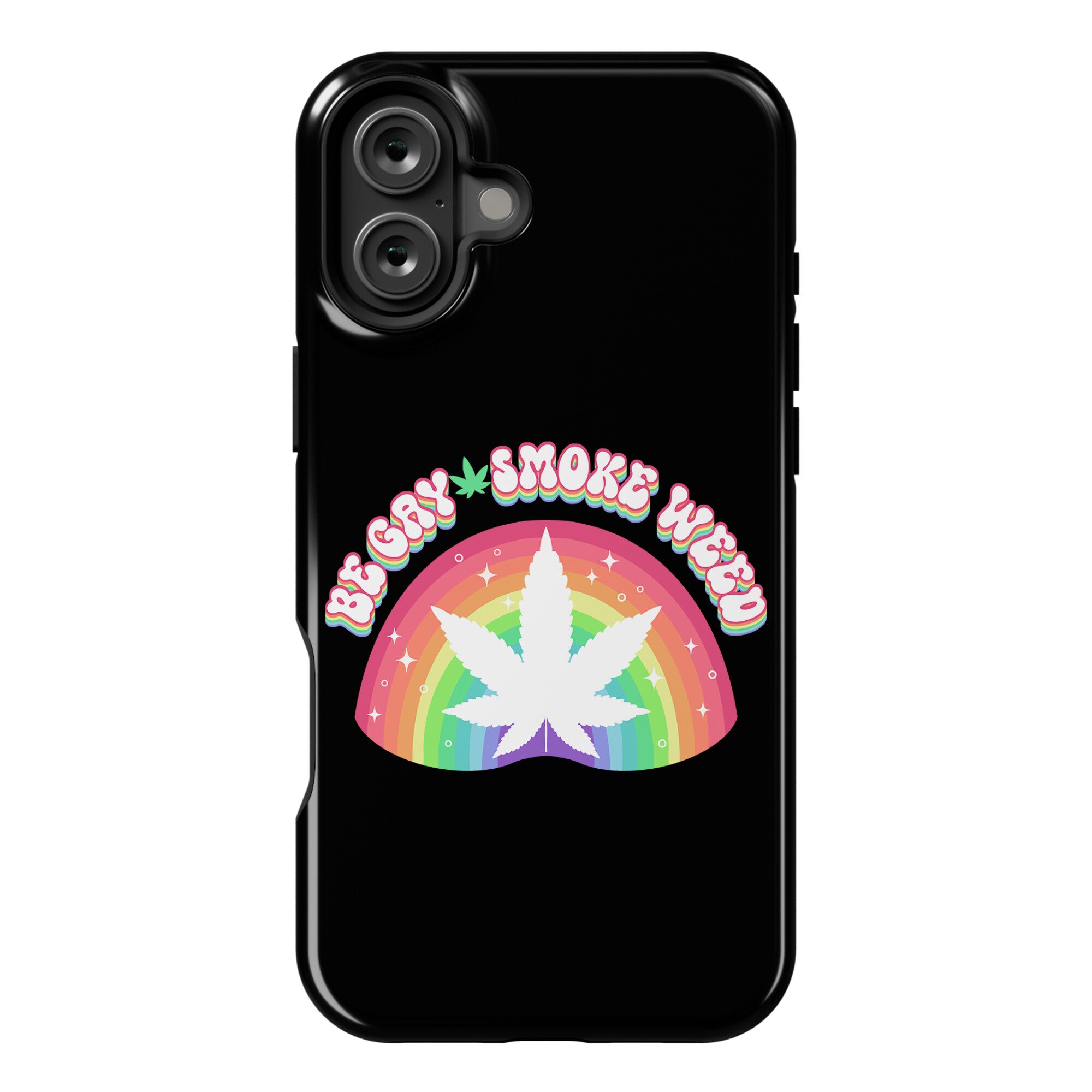 Be Gay Smoke Weed Phone Case