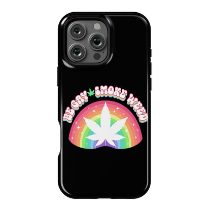 Be Gay Smoke Weed Phone Case