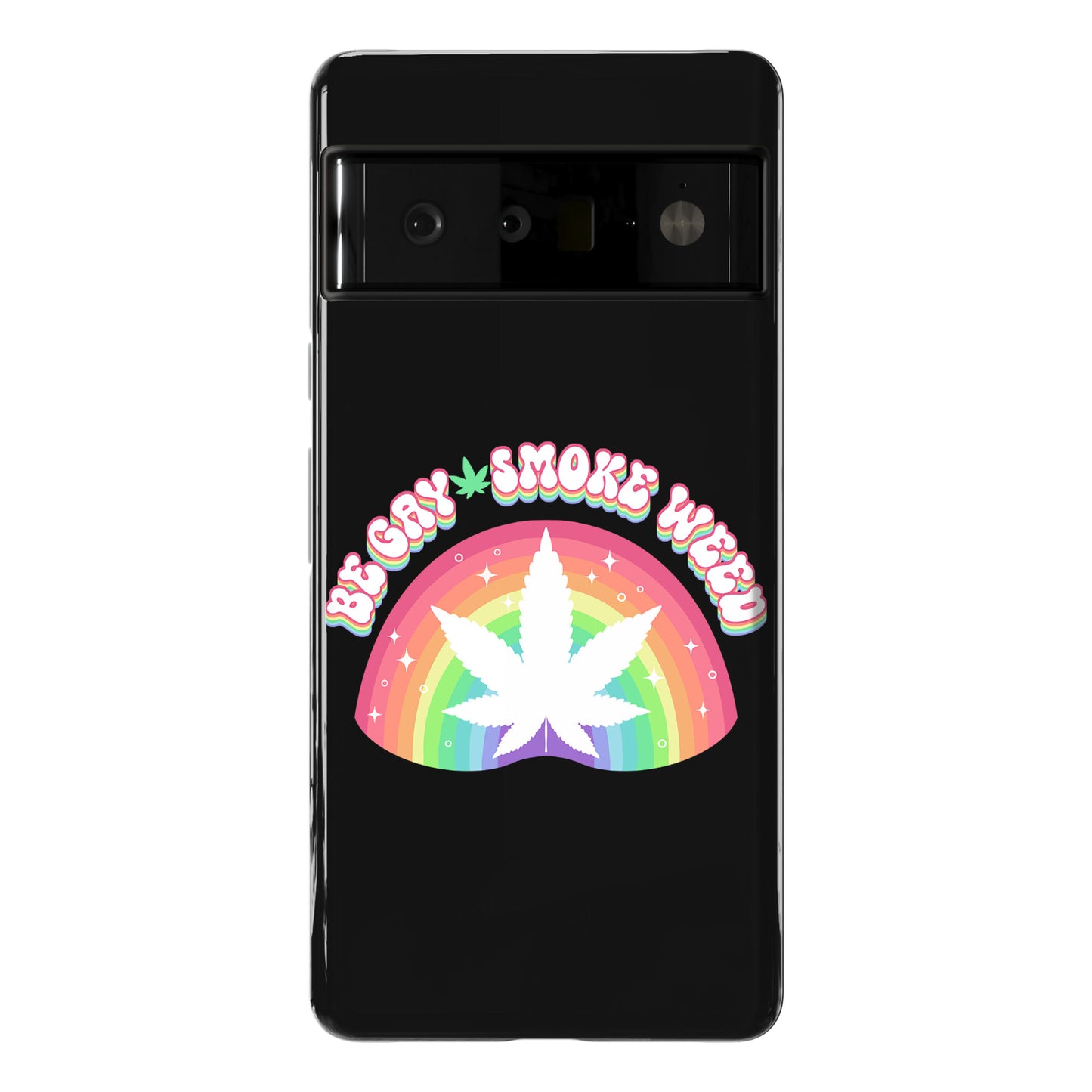 Be Gay Smoke Weed Phone Case