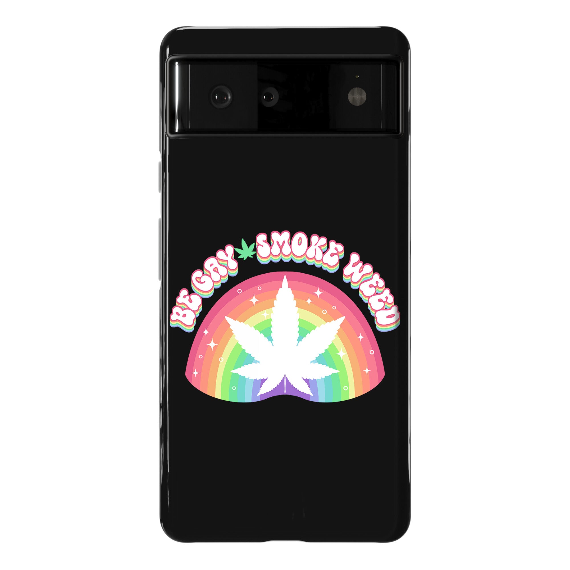 Be Gay Smoke Weed Phone Case