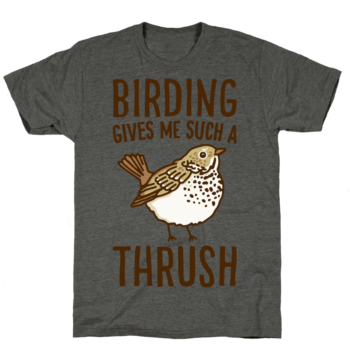 Birding Gives Me Such A Thrush Unisex Triblend Tee