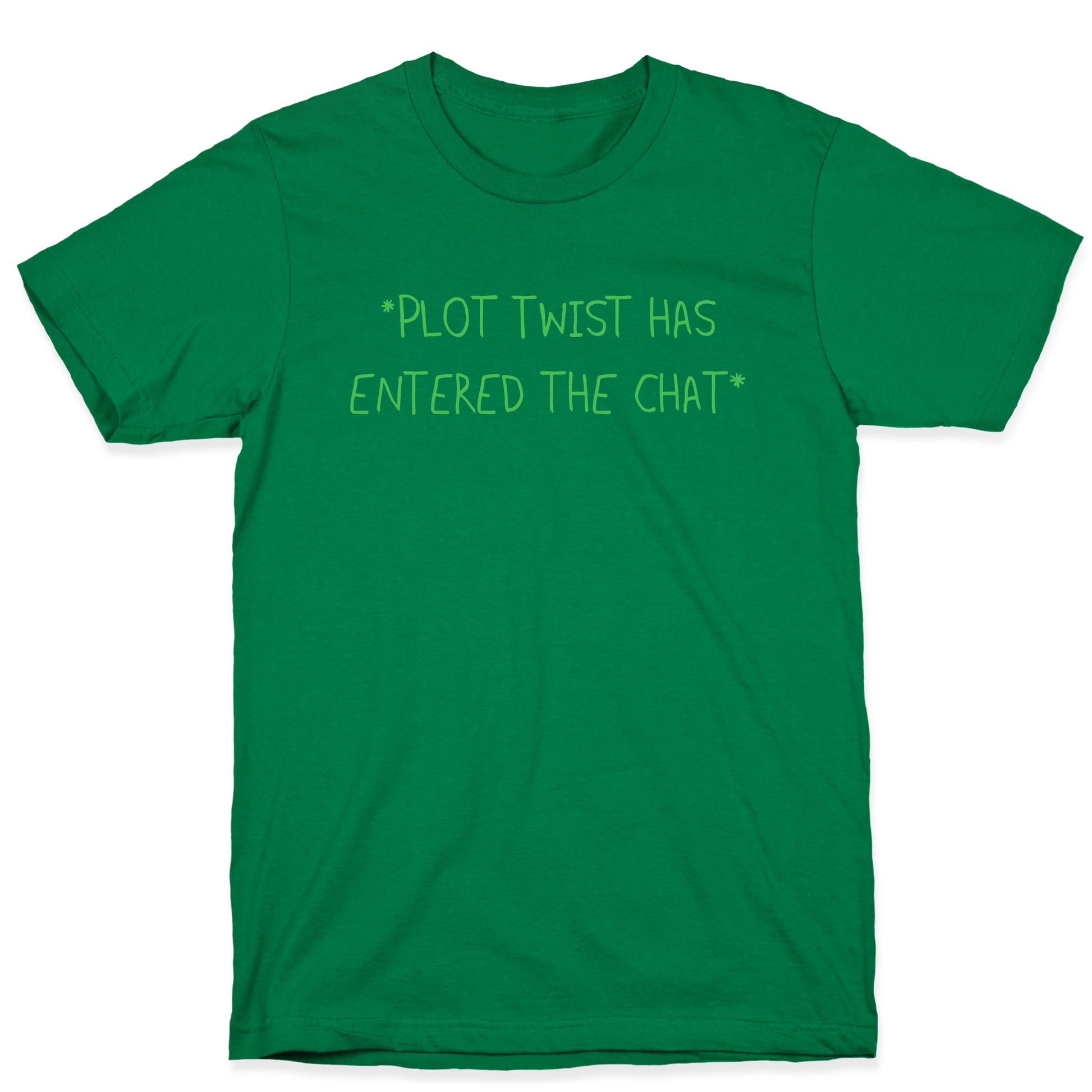 *Plot Twist Has Entered The Chat* T-Shirt