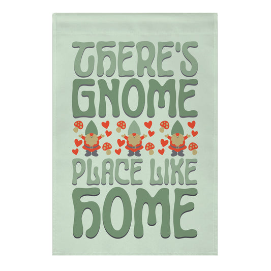 There's Gnome Place Like Home Garden Flag