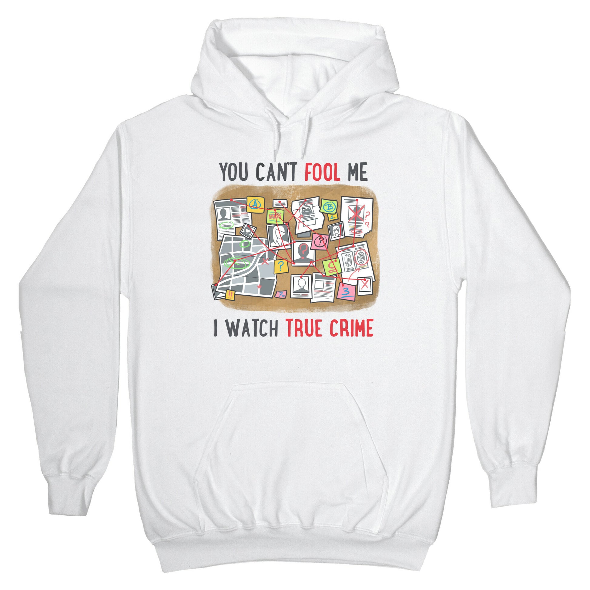 You Can't Fool Me I Watch True Crime Hoodie