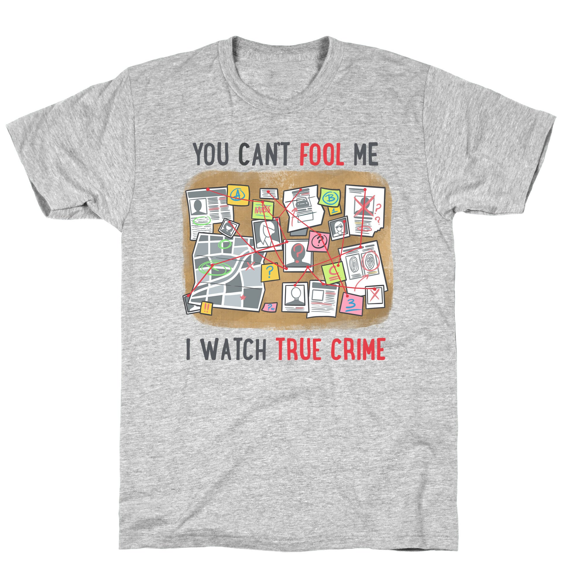 You Can't Fool Me I Watch True Crime T-Shirt