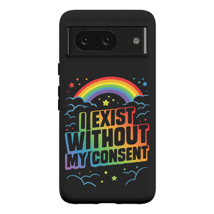 I Exist Without My Consent Phone Case