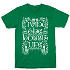 Living the Hobbit Life T-Shirt