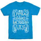 Living the Hobbit Life T-Shirt