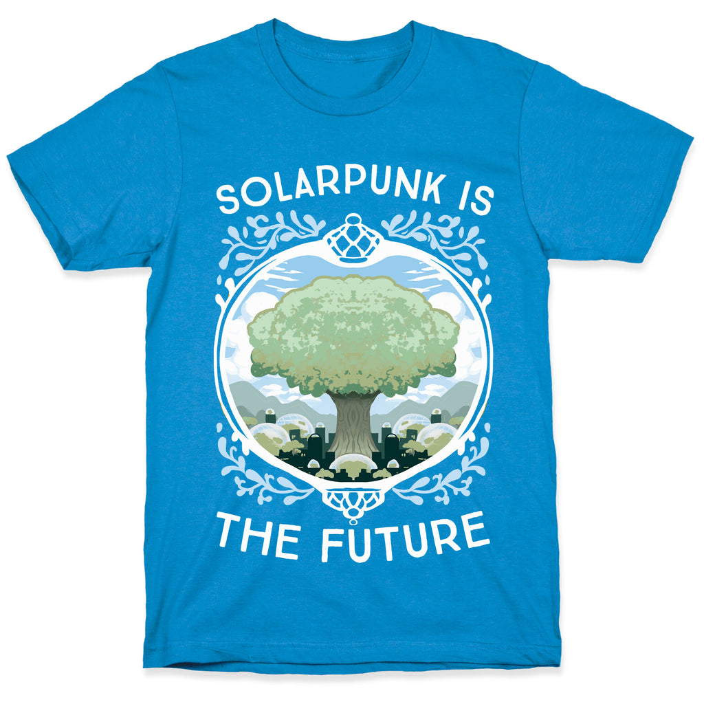 Solarpunk Is The Future T-Shirt