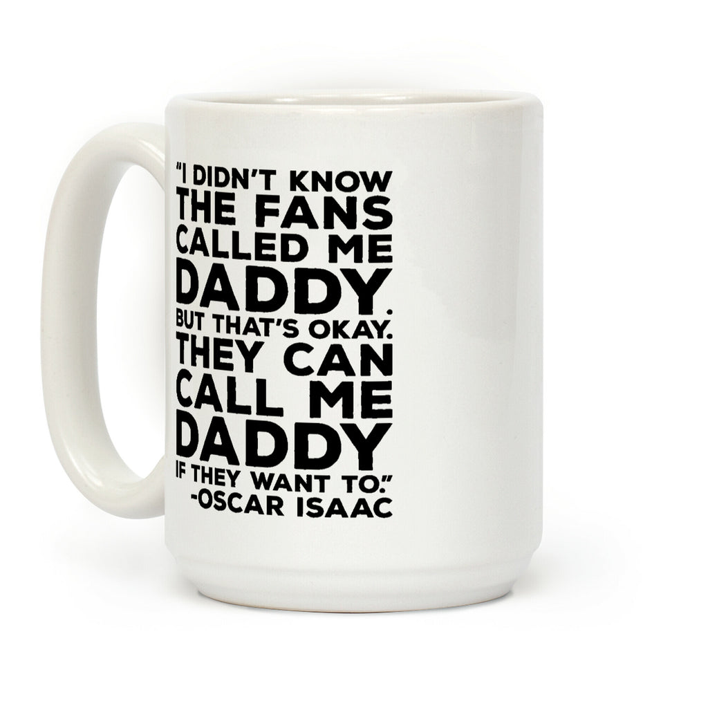 They Can Call Me Daddy Quote Coffee Mug