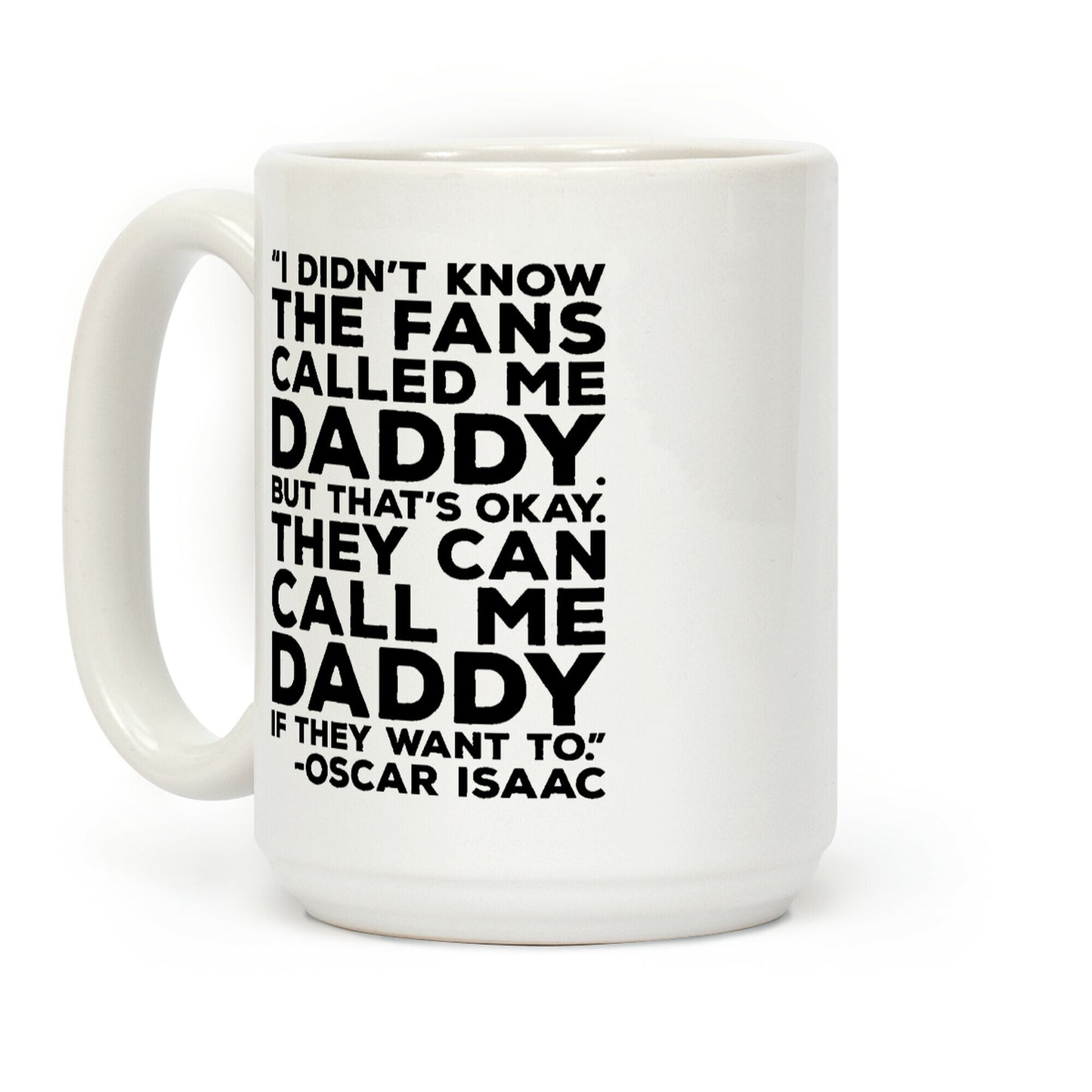They Can Call Me Daddy Quote Coffee Mug
