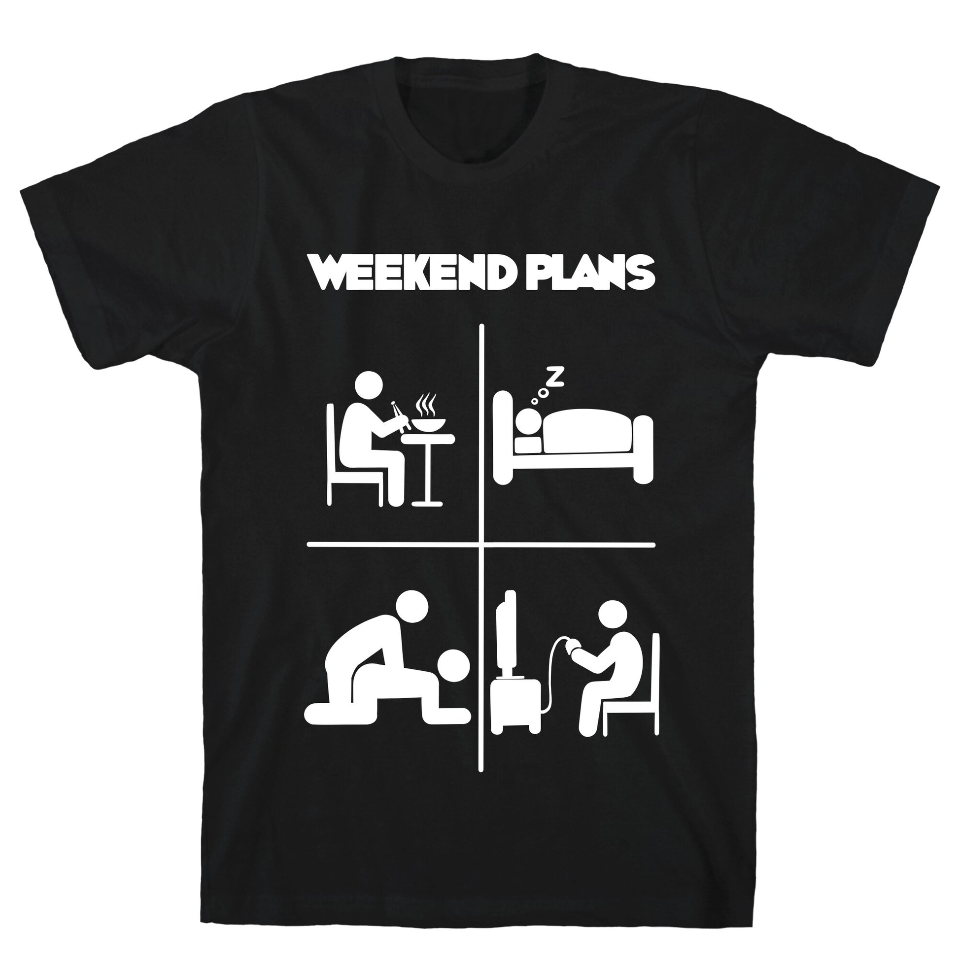Weekend Plans  T-Shirt