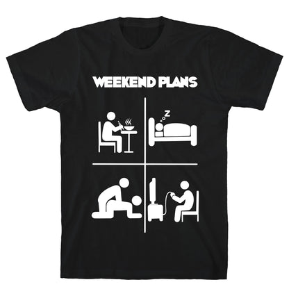 Weekend Plans  T-Shirt