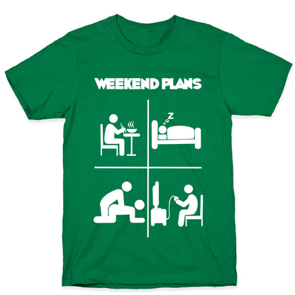 Weekend Plans  T-Shirt