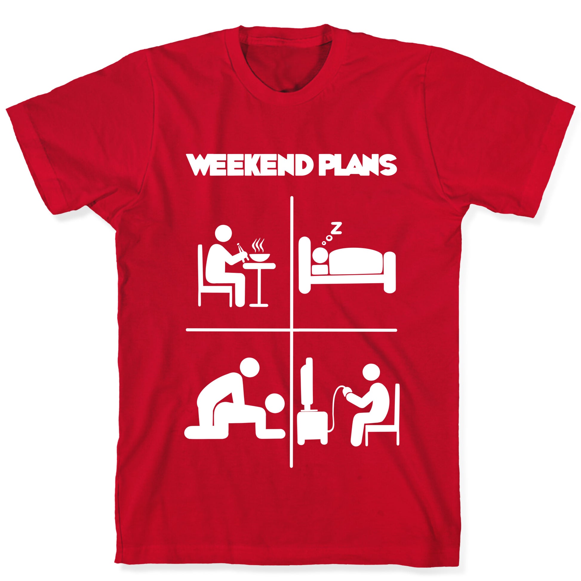 Weekend Plans  T-Shirt